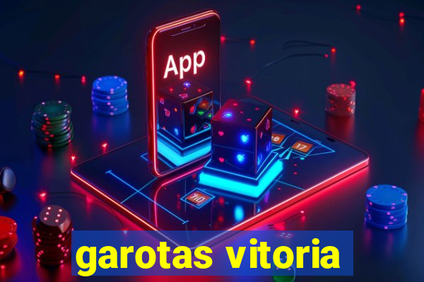 garotas vitoria